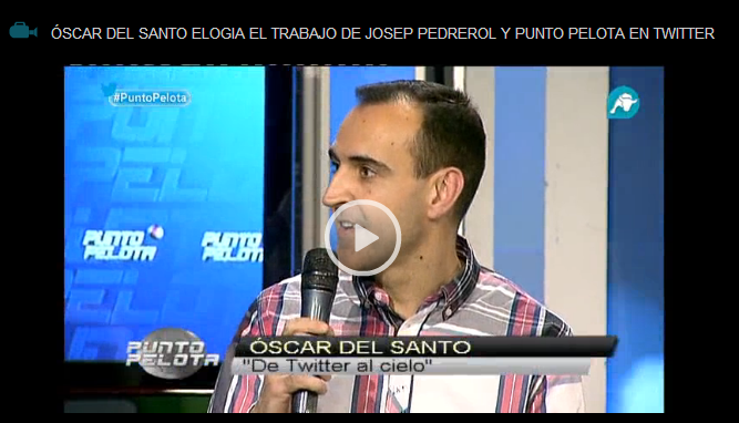 Oscar Del Santo en Punto Pelota